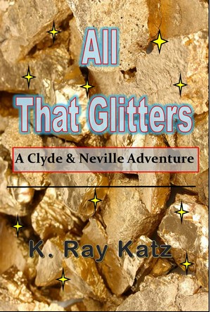 All That Glitters: Clyde and Neville Adventure #6 (Clyde and Neville Adventures)